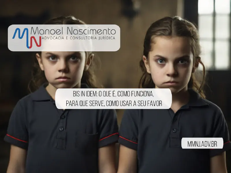 O que é bis in idem? Entenda a regra que impede a dupla punição